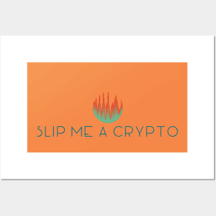 Hey! Hey! Slip Me a Crypto! Sophisticated Lite Version Posters and Art